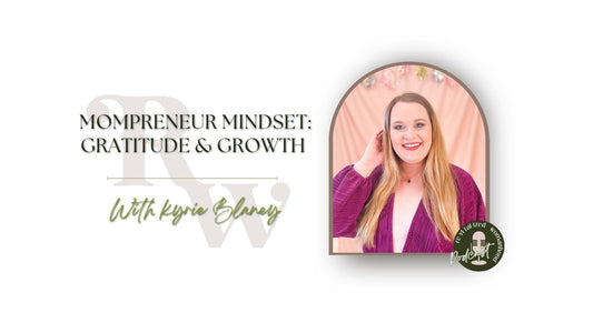 EP80 | Mompreneur Mindset: Gratitude & Growth With kyrie Blaney