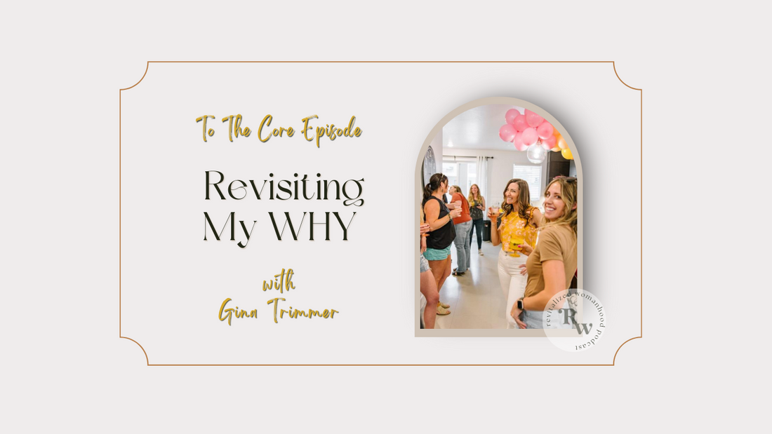 To The Core | Revisiting My WHY