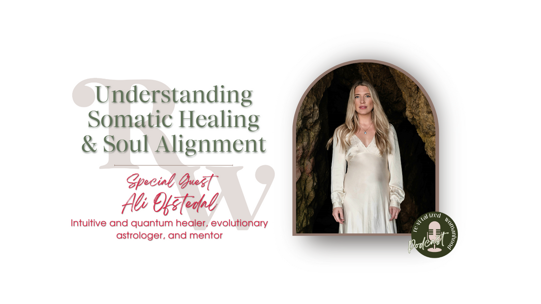 EP 67 | Understanding Somatic Healing & Soul Alignment with Ali Ofstedal