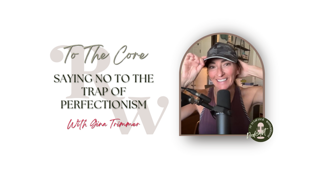 To The Core | Say NO To The Trap Of Perfectionism