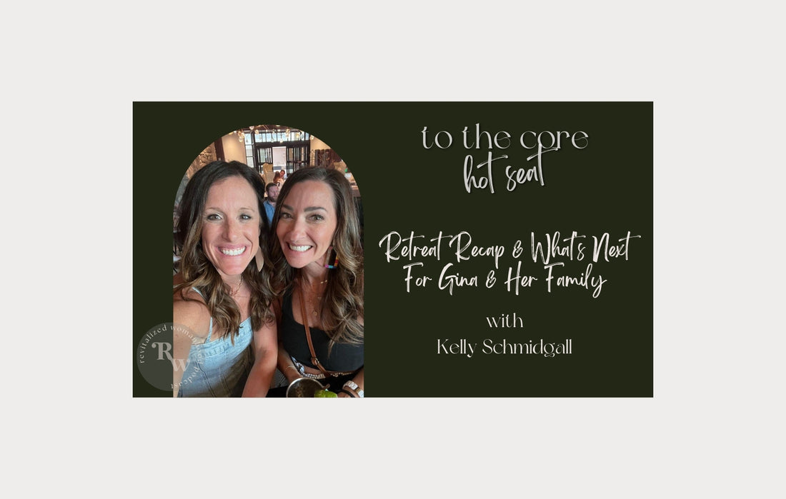 To The Core HOT SEAT | Retreat Recap & What's Next For Gina & Her Family