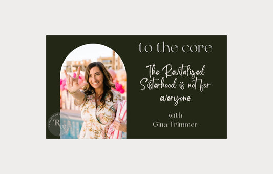 To The Core | The Revitalized Sisterhood Is Not For Everyone