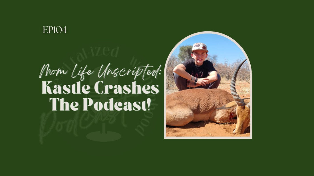 EP104 | Mom Life Unscripted: Kastle Crashes The Podcast!