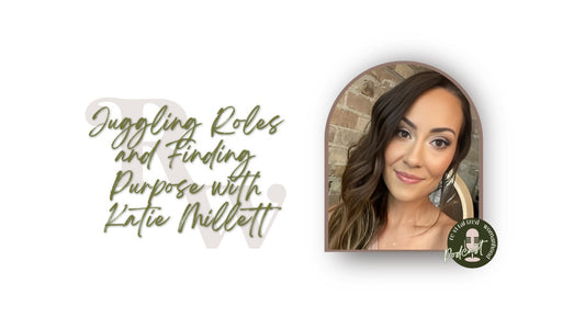 EP89 | Juggling Roles and Finding Purpose with Katie Millett