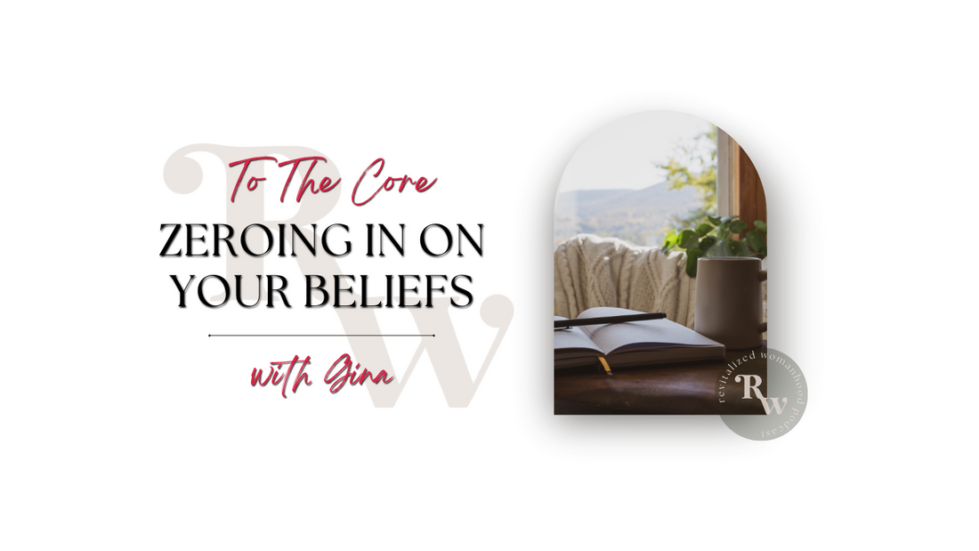 To The Core | ZEROING In On Your Beliefs