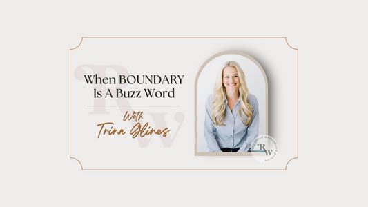 EP 60 | When BOUNDARY Is A Buzz Word | Trina Glines
